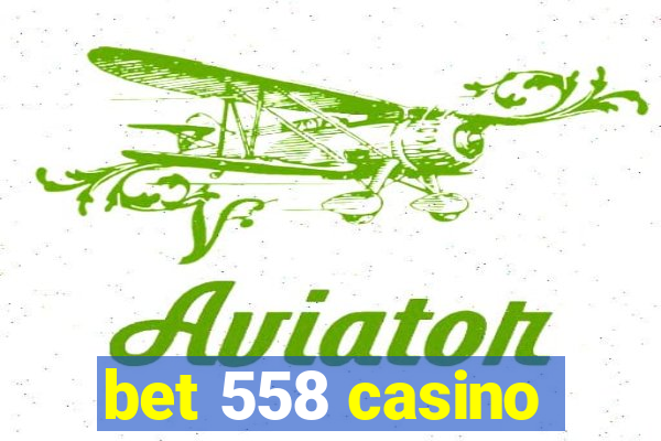 bet 558 casino